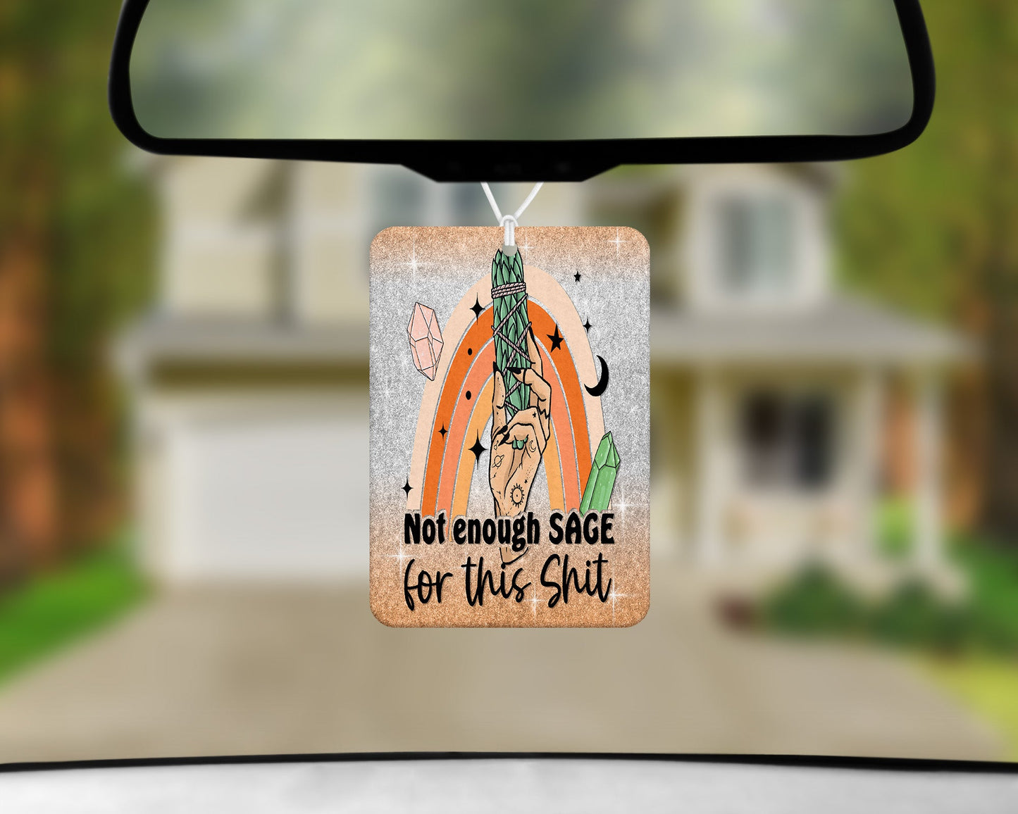 Not Enough Sage For This Shit|Freshie|Includes Scent Bottle - Vehicle Air Freshener