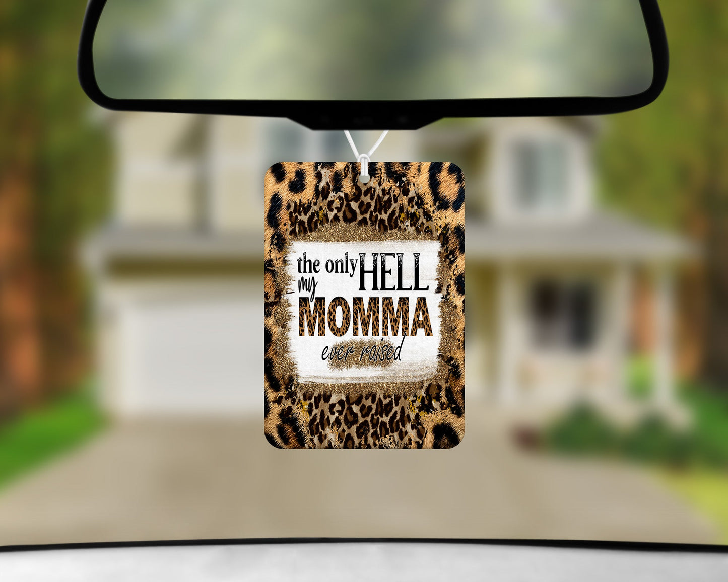 The Only Hell My Momma Ever Raised|Freshie|Includes Scent Bottle - Vehicle Air Freshener